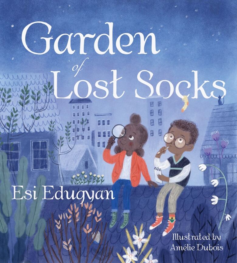 Garden of Lost Socks by Esi Edugyan, illustrated by Amlie Dubois 