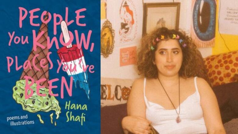 People You Know, Places Youve Been by Hana Shafi. Illustrated book cover of a fallen mint ice cream cone and a red, white and blue ice pop. Photo of a poet sitting down in a white shirt.