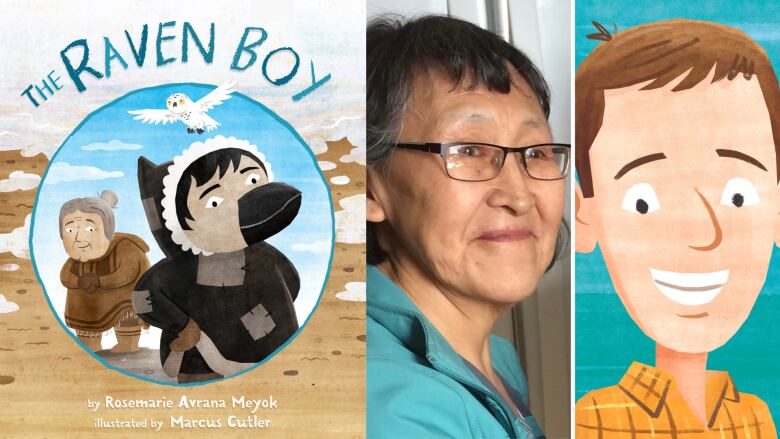 The Raven Boy by Rosemarie Avrana Meyok, illustrated by Marcus Cutler. An illustrated book cover with a boy with a raven beak and an elderly Inuit woman in the background. A portrait of an Indigenous woman with glasses smiling and an illustrated portrait of a man with brown hair.  