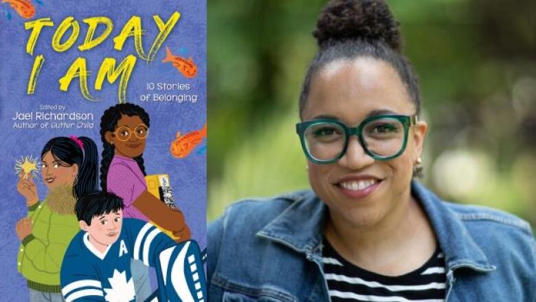 Today I Am edited by Jael Richardson. Illustrated cover shows three kids of colour posing. Portrait of a Black woman with green-framed glasses in a denim jacket and striped shirt.