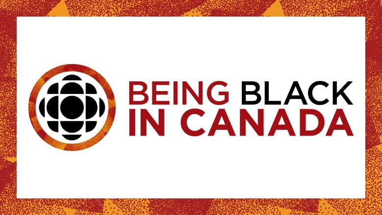 Being Black in Canada logo is red and black text on a white background with a red and orange border and a black CBC logo.