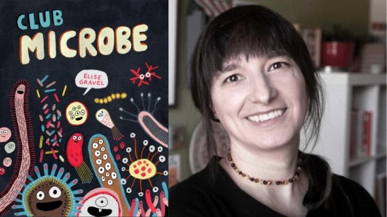 Club Microbe by Elise Gravel. Illustrated cover shows animated microorganisms. Headshot of the author.