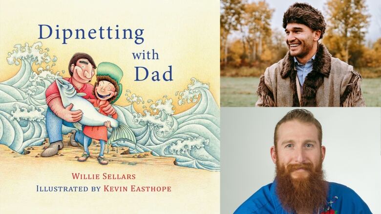 Dipnetting with Dad, a picture book by Willie Sellars, illustrated by Kevin Easthope. On the left the book cover shows a father and son holding a large fish and smiling with waves in the background. On the right are photos of the two creators of the book. 